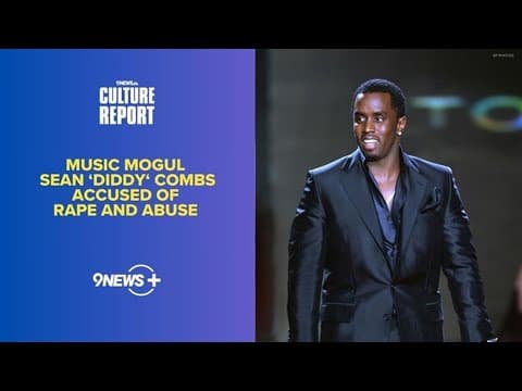 Culture Report | Music Mogul Sean 'Diddy' Combs accused of trafficking, sexual assault and abuse