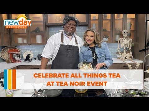Celebrate all things tea at the Fairmont Olympic's Tea Noir event - New Day NW