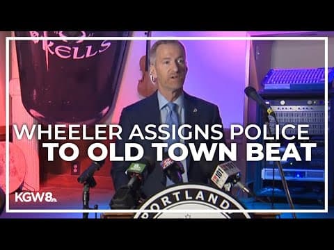 Mayor Wheeler announces plan for Old Town-focused police unit