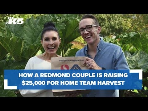How a Redmond couple is raising $25,000 for Home Team Harvest