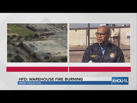 HFD gives update on fire burning in west Houston
