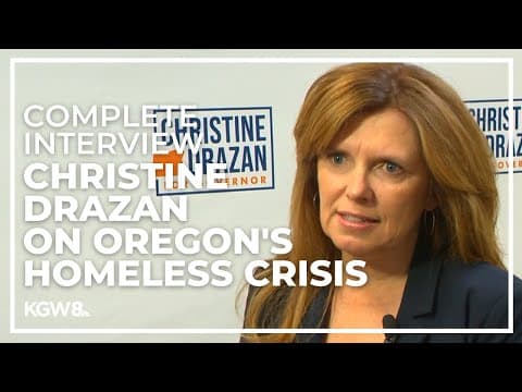 Full interview: Oregon gubernatorial candidate Christine Drazan on her plan to tackle homelessness