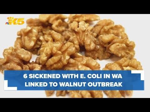 6 sickened with E. coli in Washington in outbreak tied to walnuts
