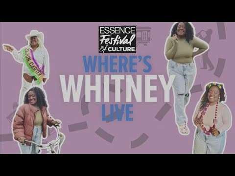 'Where's Whitney': 2025 ESSENCE Festival of Culture