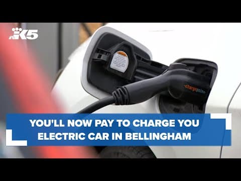 You'll now pay to charge your electric vehicle in Bellingham