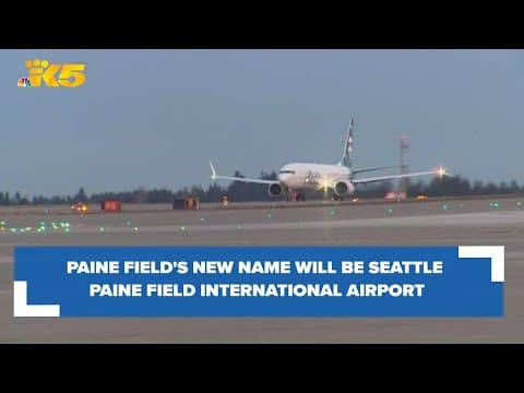 Snohomish County announces name change for Paine Field to include Seattle