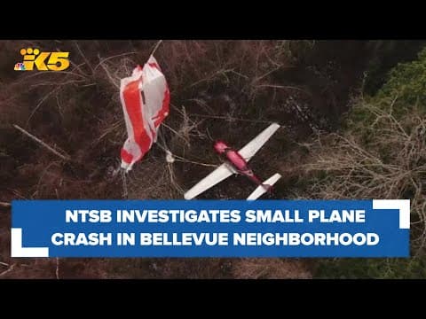 NTSB investigates small plane crash in Bellevue neighborhood