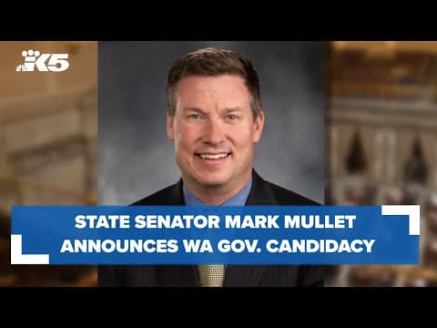 State Sen. Mark Mullet announces candidacy for Washington State Governor
