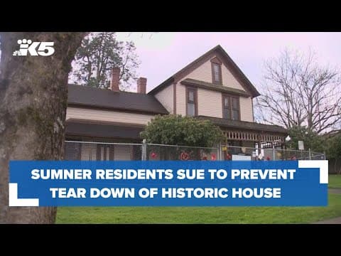 Some Sumner residents suing city to prevent demolition of house built over 150 years ago