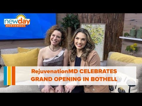 RejuvenationMD celebrates grand opening of Bothell location - New Day NW