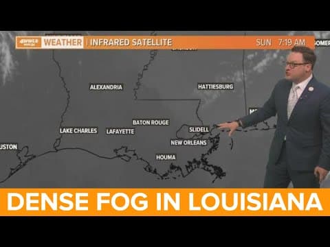 New Orleans Weather: Dense AM fog to begin 2023