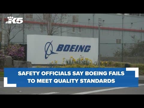 Federal safety officials say Boeing fails to meet quality-control standards in manufacturing
