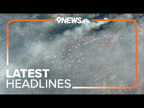 Latest headlines | Crews continue to battle 3 wildfires along Front Range