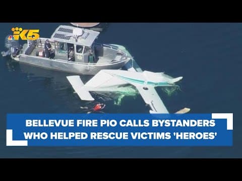 Bellevue Fire PIO calls bystanders who helped rescue plane crash victims 'heroes'