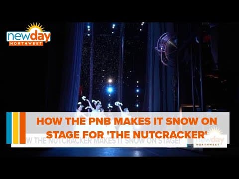 How the PNB makes it snow on stage for 'The Nutcracker' - New Day NW