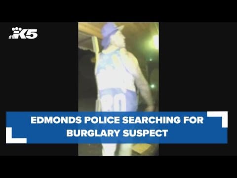 Edmonds police searching for burglary suspect