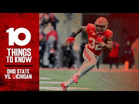 10 Things To Know: Ohio State vs. Michigan