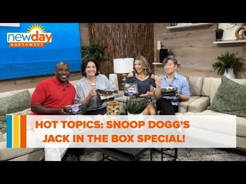 Hot Topics: Snoop Dogg's Jack in the Box special! - New Day NW