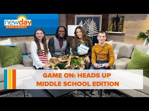 Game On: Heads up middle school edition - New Day NW