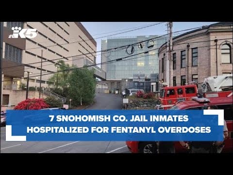 7 Snohomish County Jail inmates taken to the hospital for suspected fentanyl overdoses