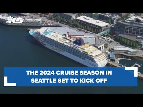 Cruise season kicks off in Seattle