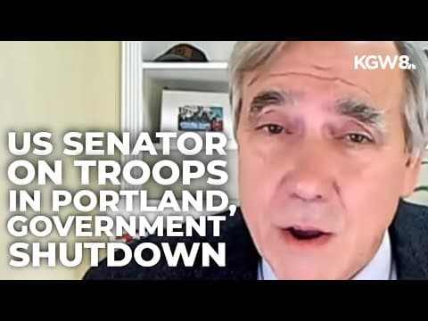 Oregon Sen. Jeff Merkley gives update on federal troops in Portland, government shutdown