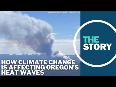 How climate change is affecting Oregon’s heat wave