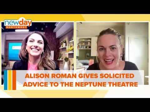 Alison Roman gives Solicited Advice to the Neptune Theatre - New Day NW