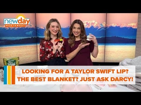 Looking for a Taylor swift red lip? The best blanket to cuddle up in? Just Ask Darcy! - New Day NW