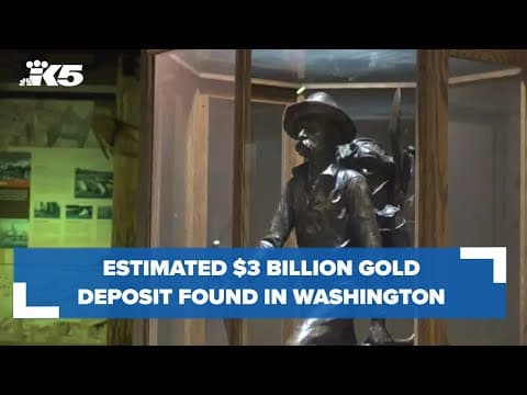 Estimated $3 billion gold deposit found in North Washington