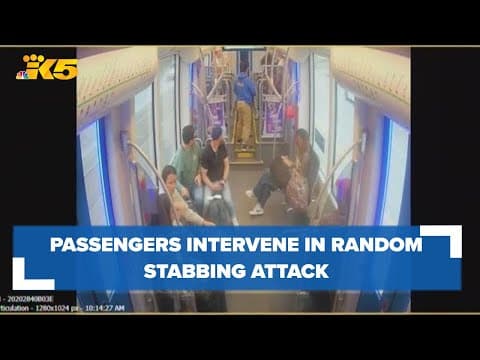Video shows how Seattle light rail passengers tried to help defend man from random stabbing attack