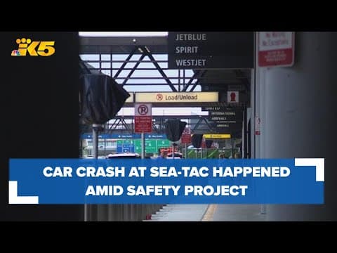 Crash at Sea-Tac Airport comes as curbside safety improvements are being made