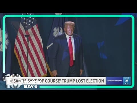 DeSantis appears to criticize 2020 election integrity while saying 'of course' Trump lost