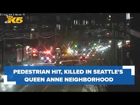 Pedestrian hit, killed in Seattle's Queen Anne neighborhood