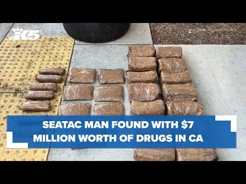 SeaTac man arrested in California with estimated $7.3 million worth of drugs