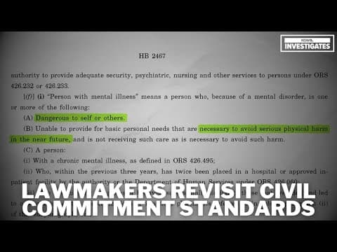 Lawmakers consider easing standards for involuntary psychiatric care in Oregon