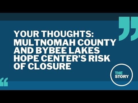 The Story viewers respond to Bybee Lakes Hope Center's funding woes