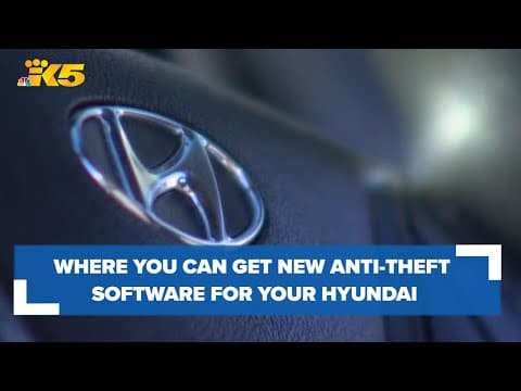 Here's where you can get new anti-theft software for your Hyundai in Washington