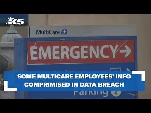 MultiCare employee information taken in ransomware attack