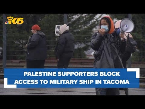 Protesters supporting Palestine block access to military cargo ship at Port of Tacoma