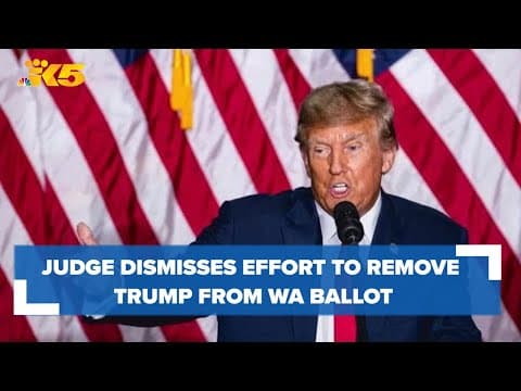Thurston County judge dismisses effort to remove Trump from Washington ballot