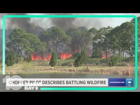 Chopper pilot describes experience battling Sarasota wildfire