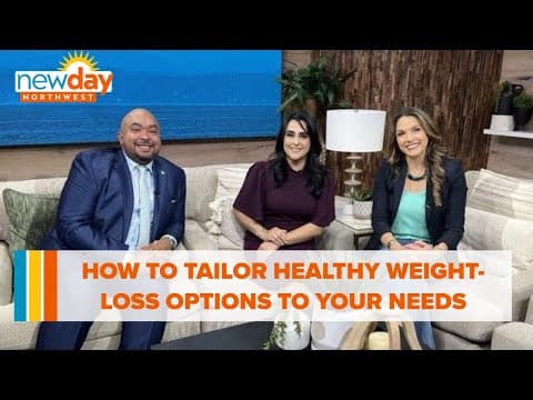 How to tailor healthy weight-loss options to your specific needs - New Day NW