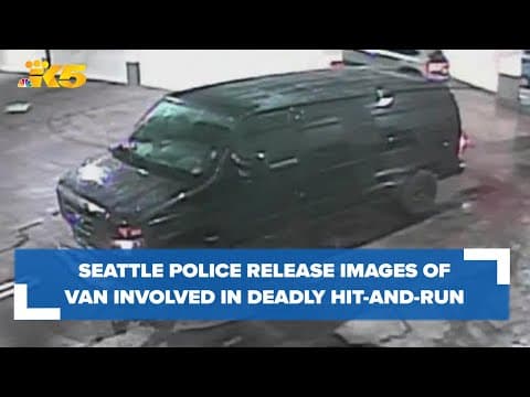 Seattle police release images of van involved in deadly hit-and-run