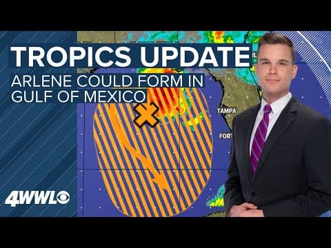 10 AM Tropical Weather Update: Arlene could form in Gulf of Mexico