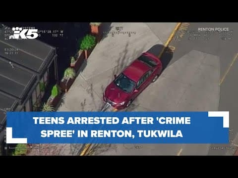 14-year-old and 16-year-old arrested after 'crime spree' that began in Renton