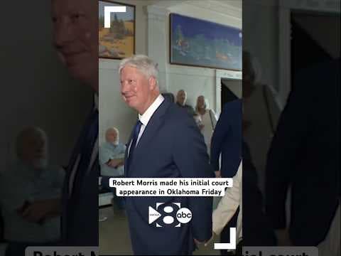 Robert Morris made his initial court appearance in Oklahoma Friday