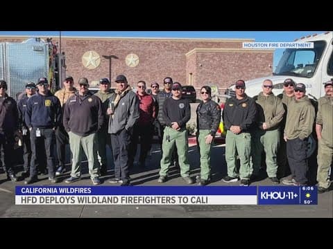 Houston Fire Department deploys wildland firefighters to California