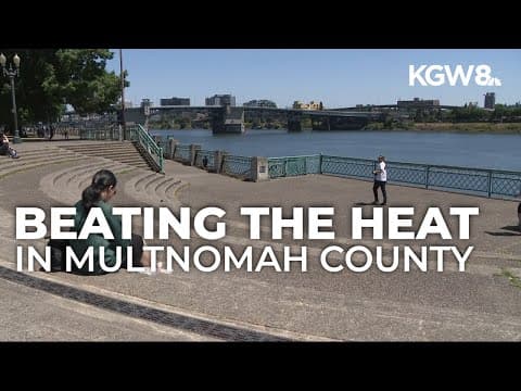 How to stay cool in Multnomah County during heat wave