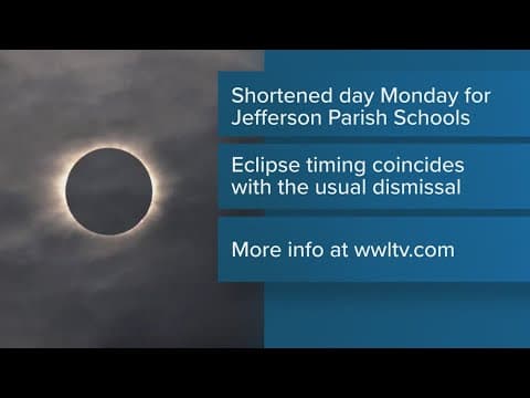 Early dismissal for Jefferson Parish students ahead of Monday's eclipse